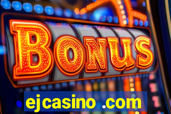 ejcasino .com